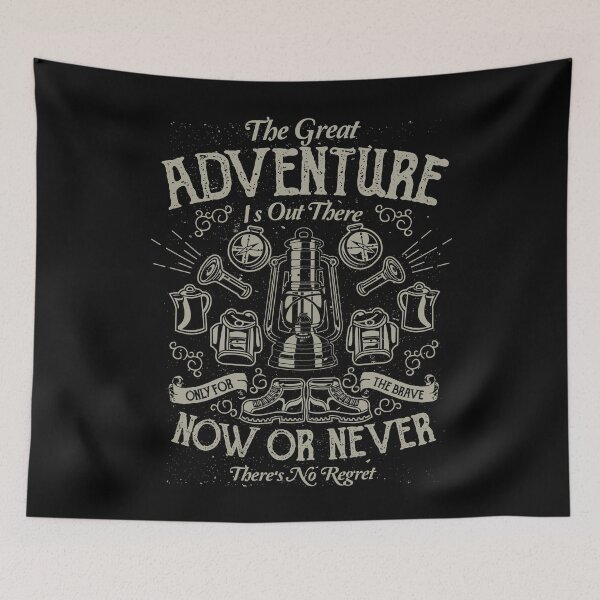 Item preview, The Great Adventure Is Out There Now Or Never Theres No Regret designed and sold by JakeRhodes.