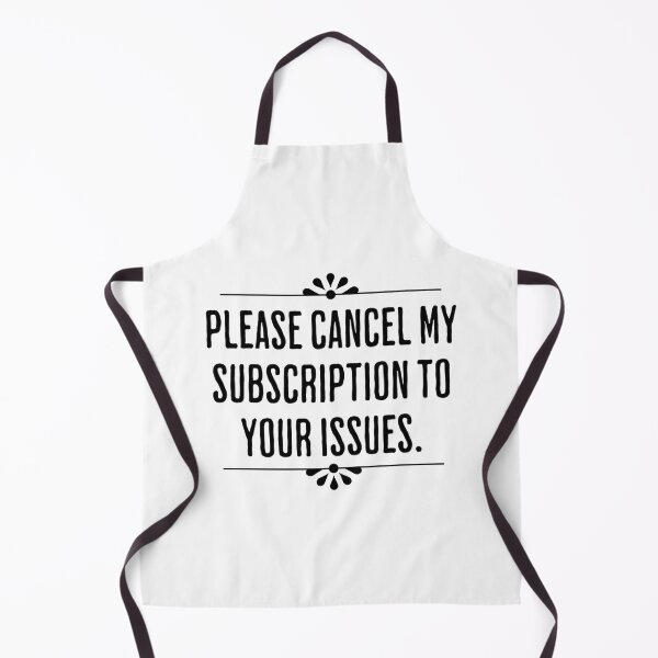 Item preview, Please Cancel My Subscription To You Issues - Humorous Designed designed and sold by AlanPhotoArt.