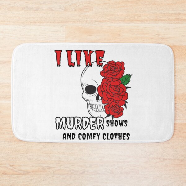 Item preview, I Like Murder Shows and Comfy Clothes designed and sold by Countrysmart.