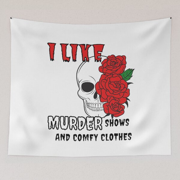 Item preview, I Like Murder Shows and Comfy Clothes designed and sold by Countrysmart.