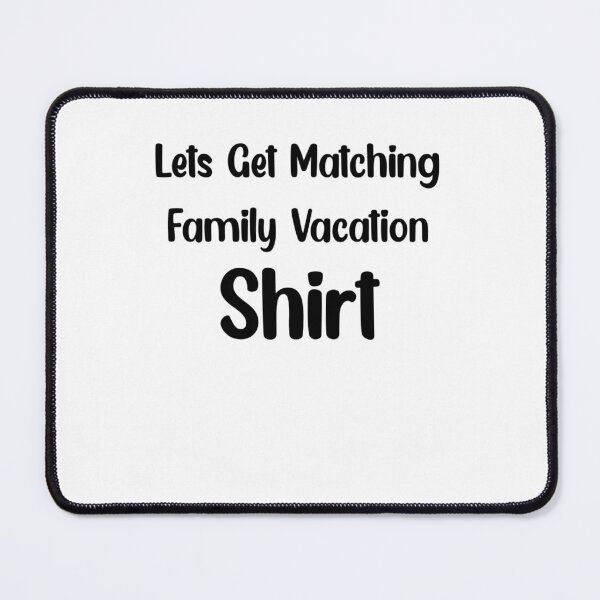 Item preview, Lets get matching family vacation shirt  designed and sold by Mr Wolf.