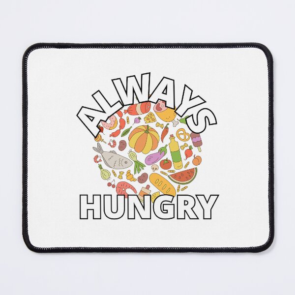 Item preview, Always Hungry Food designed and sold by Countrysmart.