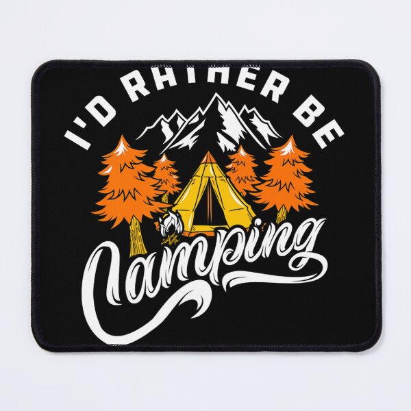 Item preview, I'd Rather be Camping! Tent camping in outdoors nature wilderness - camping gift for campers designed and sold by VisionQuestArts.