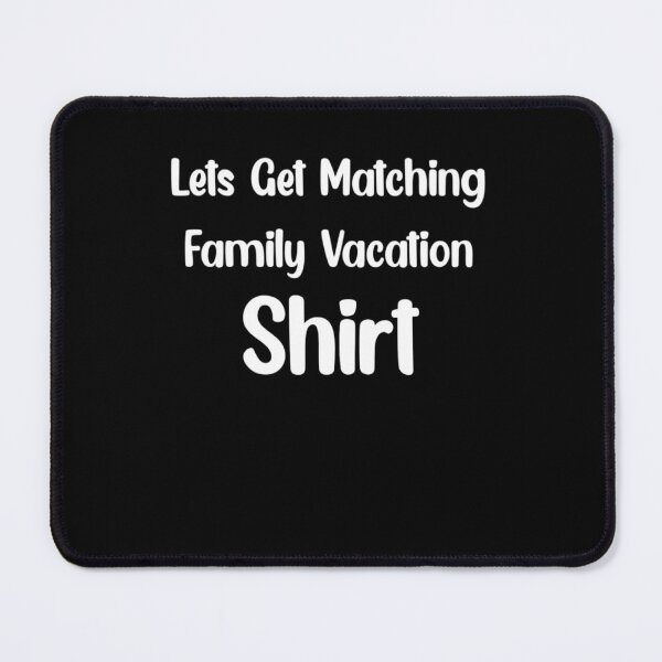 Item preview, Lets get matching family vacation shirt  designed and sold by Mr Wolf.