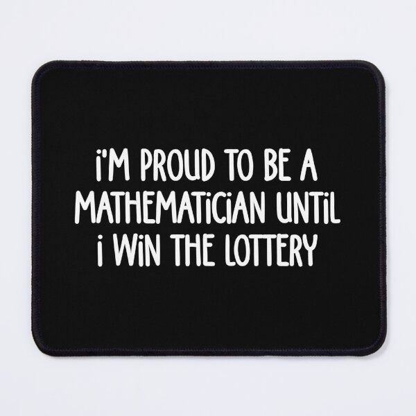 Item preview, i'm proud to be a mathematician until i win the lottery designed and sold by Eriksonshop.