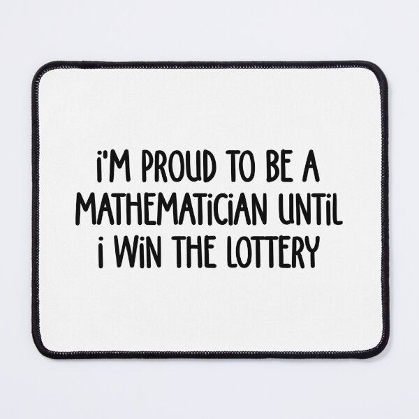 Item preview, i'm proud to be a mathematician until i win the lottery designed and sold by Eriksonshop.