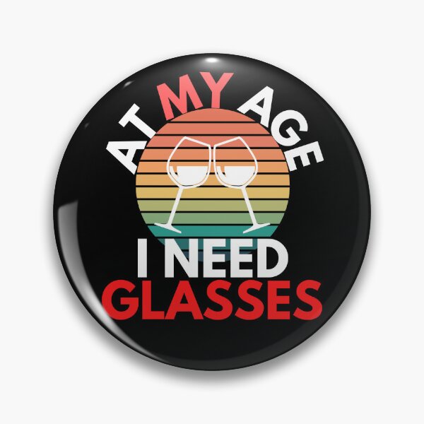 Item preview, At My Age I Need Glasses Wine Glass Humor designed and sold by EllConApparel.