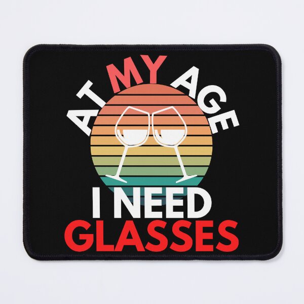 Item preview, At My Age I Need Glasses Wine Glass Humor designed and sold by EllConApparel.