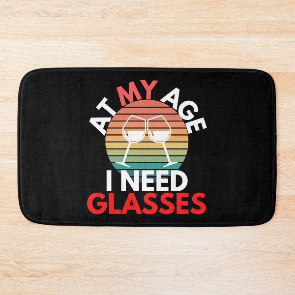 Item preview, At My Age I Need Glasses Wine Glass Humor designed and sold by EllConApparel.
