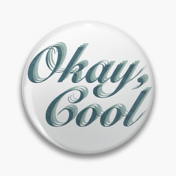 Item preview, Okay, Cool designed and sold by PhoebeFoster.