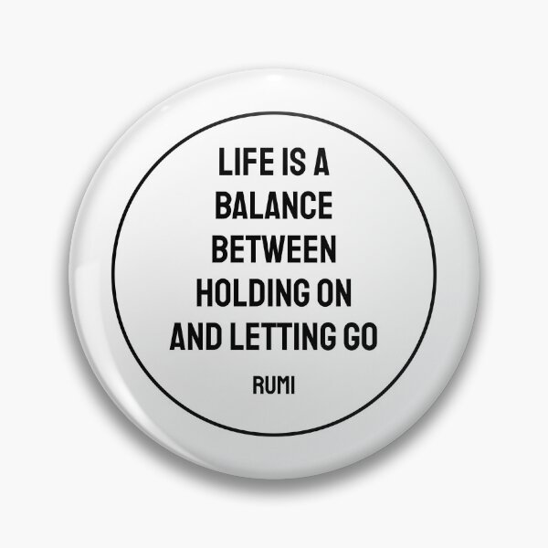 Item preview, Life is a balance between holding on and letting go  ― Rumi Quotes designed and sold by Inspirationmotivation.
