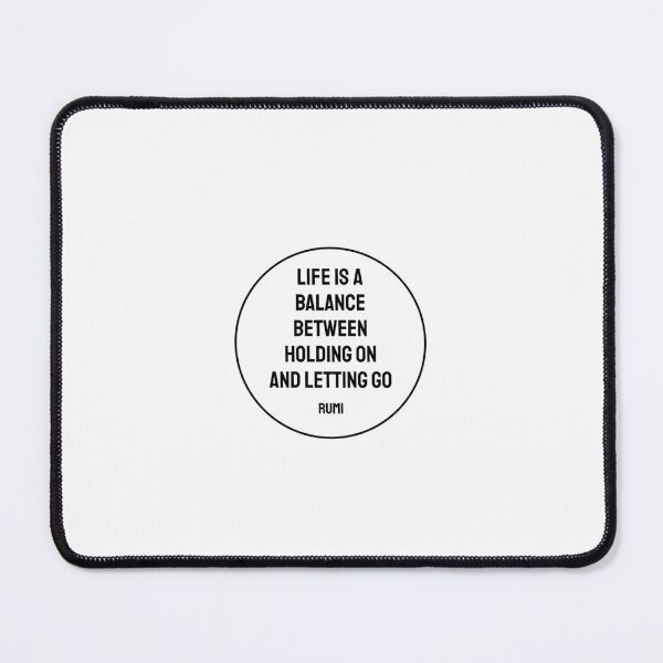 Item preview, Life is a balance between holding on and letting go  ― Rumi Quotes designed and sold by Inspirationmotivation.