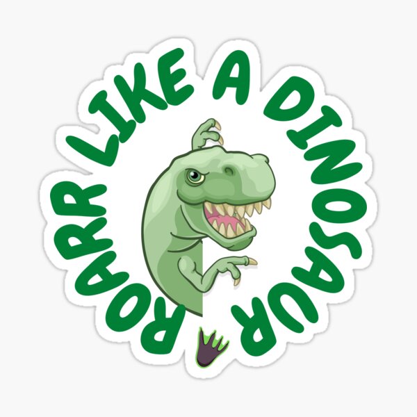 "Roar like a Dinosaur" Sticker for Sale by Saimia Redbubble