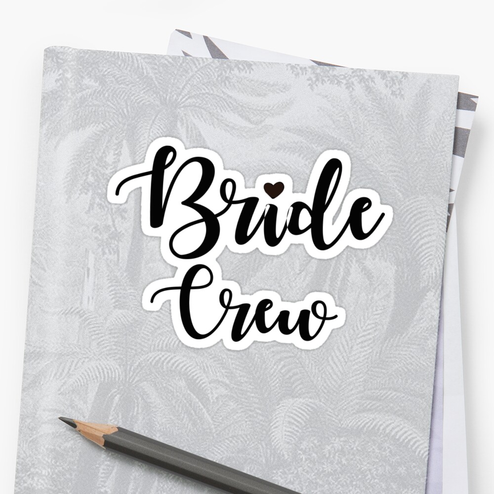  Bride  Crew  Sticker by dukapotomus Redbubble