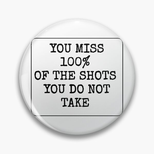 Item preview, You miss 100 percent of the shots you do not take - motivation designed and sold by Inspirationmotivation.
