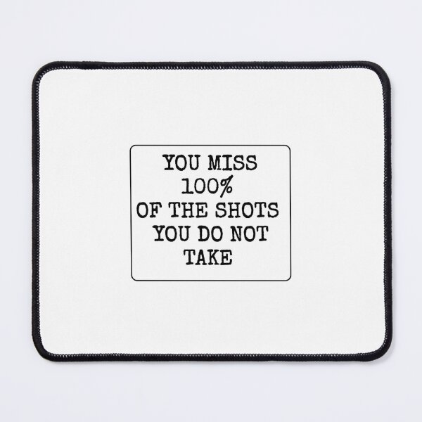 Item preview, You miss 100 percent of the shots you do not take - motivation designed and sold by Inspirationmotivation.