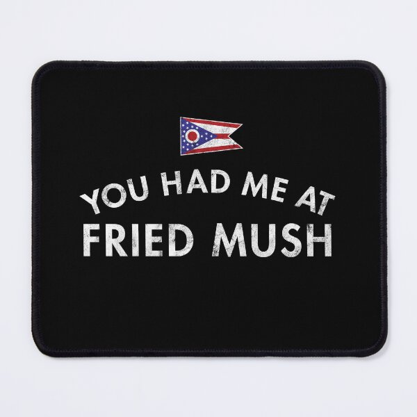 Item preview, You Had Me At Fried Mush - Ohio designed and sold by twHistory.