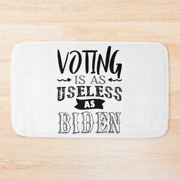 Item preview, Voting Is As Useless As Biden designed and sold by TheFoolsGallery.