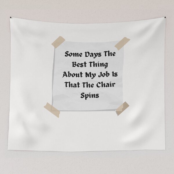 Item preview, some days the best thing about my job is that the chair spins - Funny and cute T-Shirts Quotes designed and sold by Designspot2020.