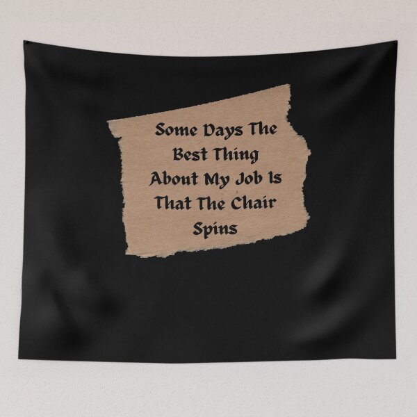 Item preview, some days the best thing about my job is that the chair spins - Funny and cute T-Shirts Quotes designed and sold by Designspot2020.