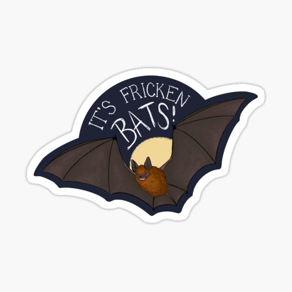 It’s Fricken Bats! Sticker
