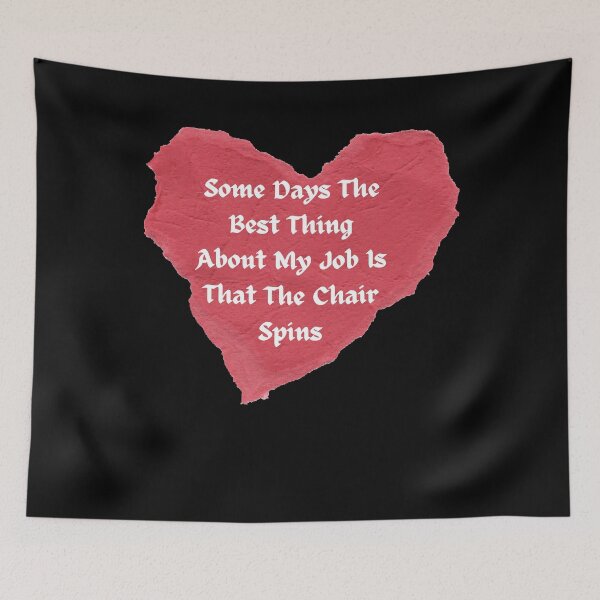 Item preview, some days the best thing about my job is that the chair spins - Funny and cute T-Shirts Quotes designed and sold by Designspot2020.