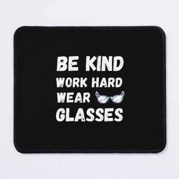 Item preview, Be kind work hard wear glasses-specs designed and sold by PacePoint.
