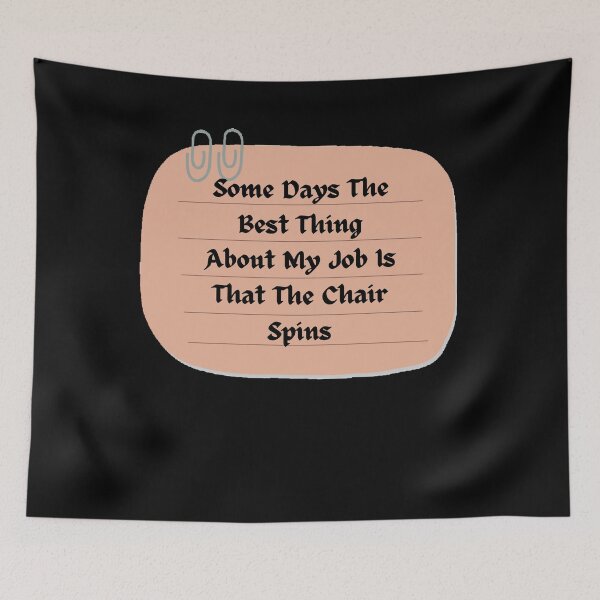 Item preview, some days the best thing about my job is that the chair spins - Funny and cute T-Shirts Quotes designed and sold by Designspot2020.