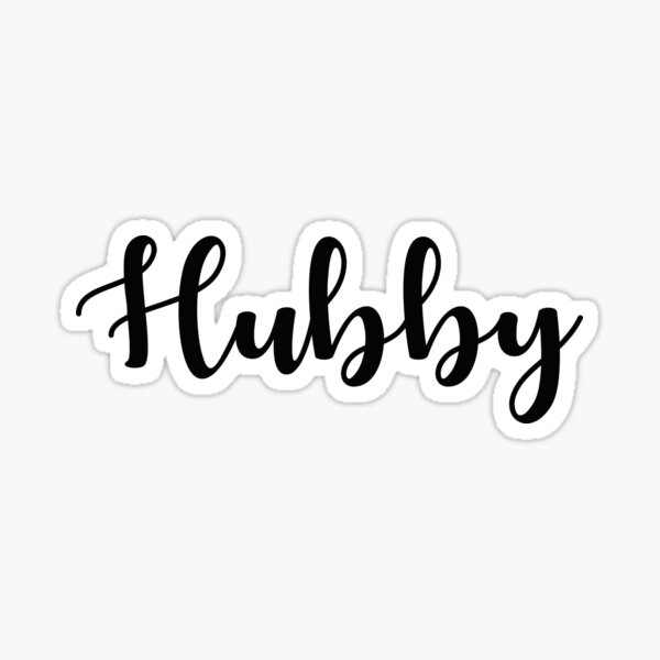 Hubby Stickers for Sale