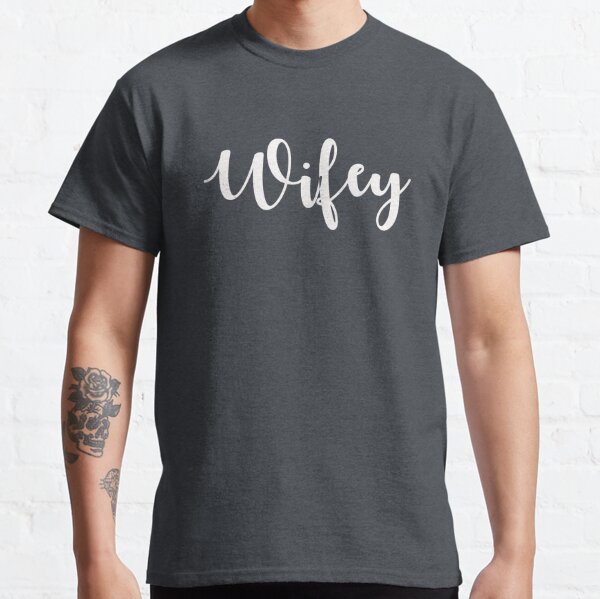 Wifey Classic T-Shirt