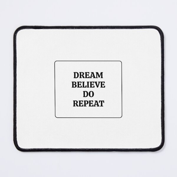 Item preview, DREAM BELIEVE DO REPEAT designed and sold by Inspirationmotivation.
