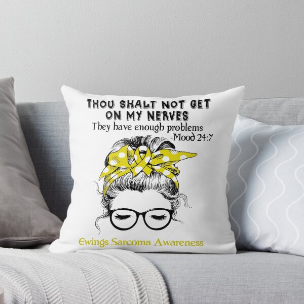 Item preview, Ewings Sarcoma Awareness - Thou Shalt Not Get On My Nerves They Have Enough Problems - Mood 24:7 designed and sold by Robbsyn.