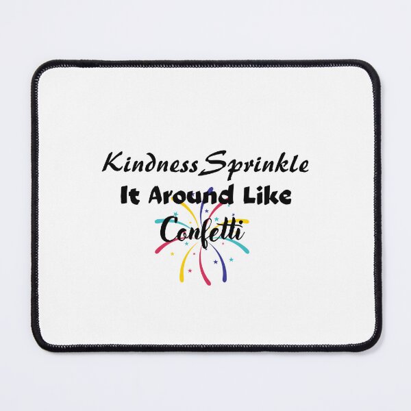 Item preview, Kidness sprinkle, It around like confetti, Funny gifts designed and sold by Zohaa45.