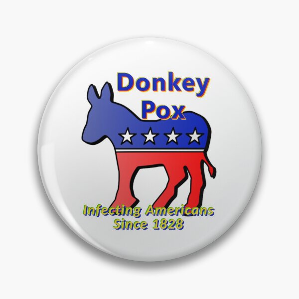 Item preview, Donkey Pox: Infecting Americans Since 1828  * designed and sold by Sarcasmagic.
