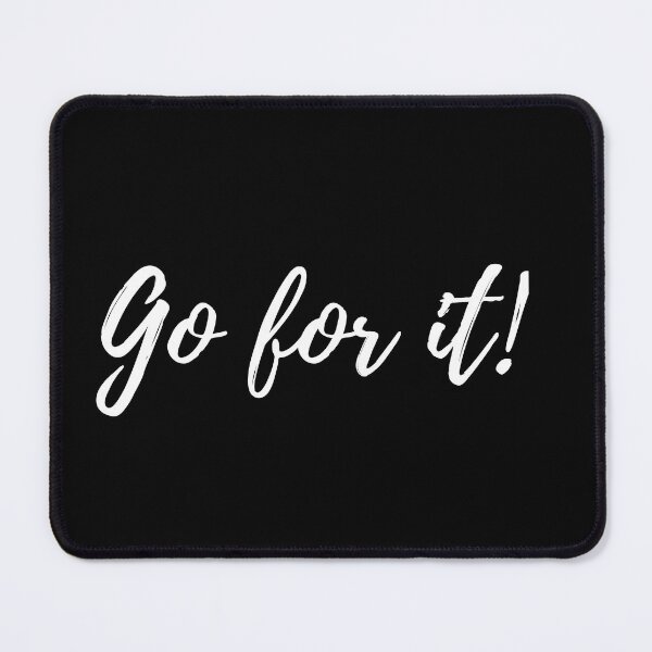 Item preview, Go for it! -Three word motivational quote designed and sold by DesignsByDaddy.