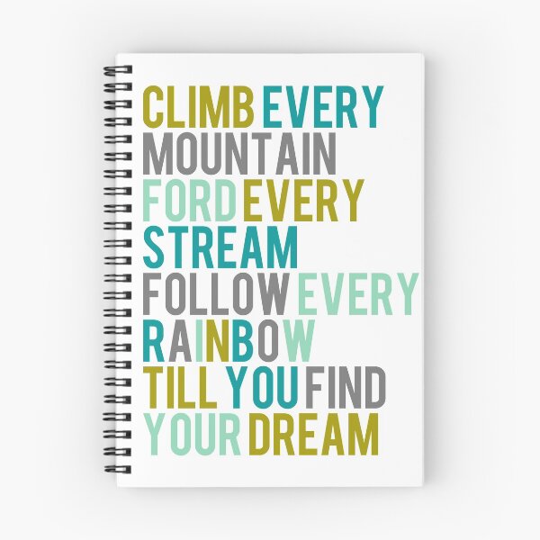 Item preview, Climb Every Mountain Ford Every Stream Follow Every Rainbow Till You Find Your Dream - Teal, Green, Grey, Mustard designed and sold by teeteeboom.