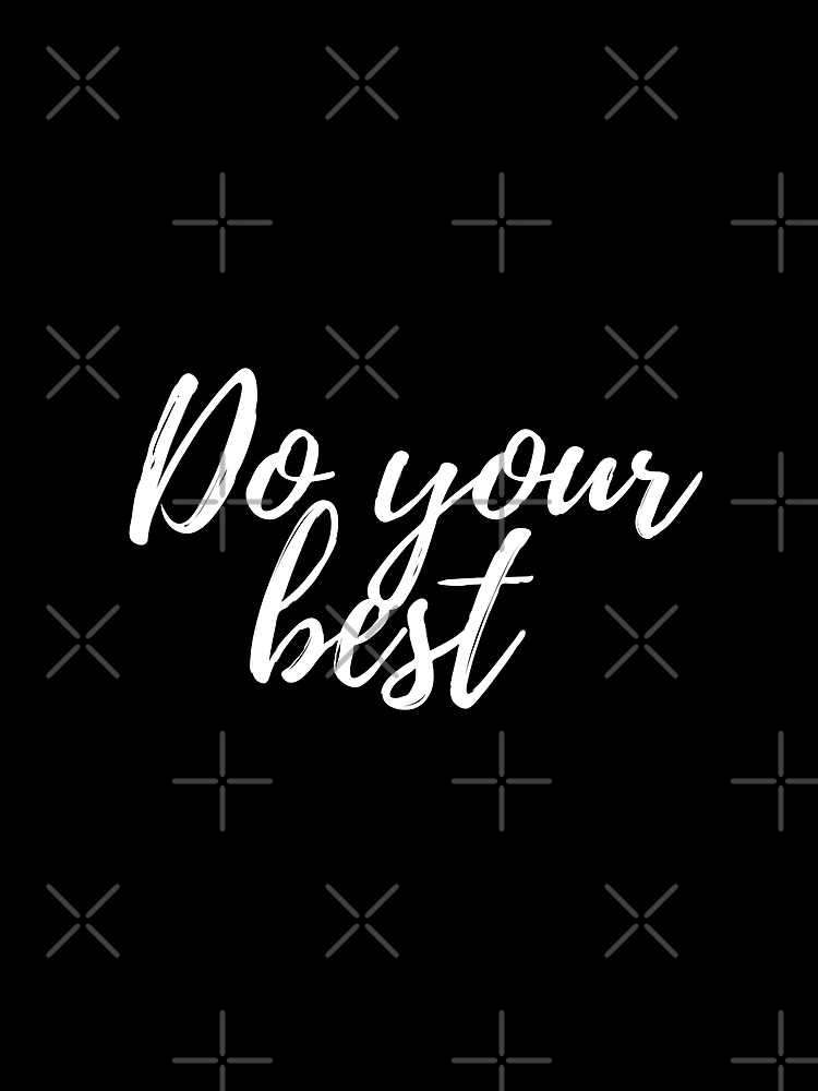 Do your best -Three word motivational quote