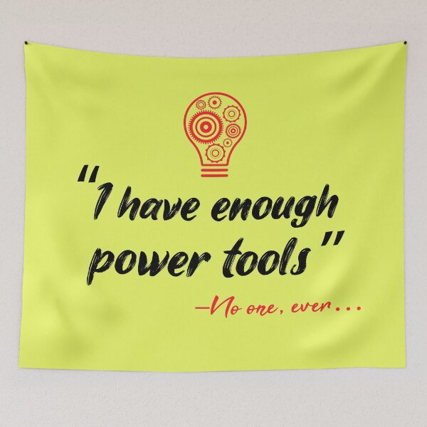 Item preview, Funny I have enough power tools designed and sold by luxDesing.