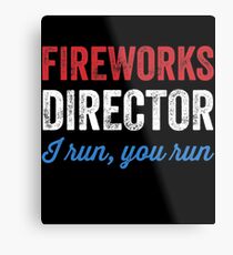 Fireworks director I run you run Metal Print