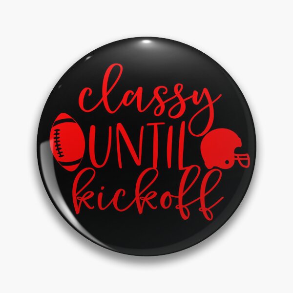 Item preview, red football classy until kickoff sports funny designed and sold by Gossip Rag.