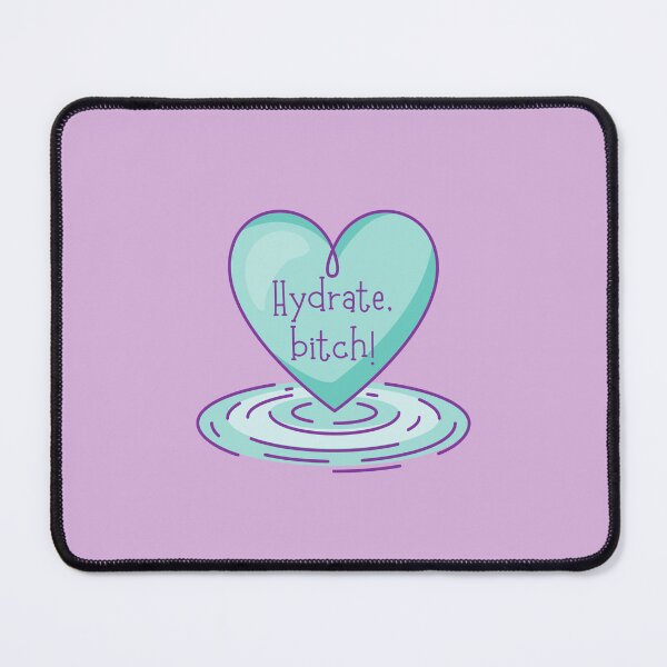 Item preview, Hydrate, Bitch! designed and sold by toadsforall.