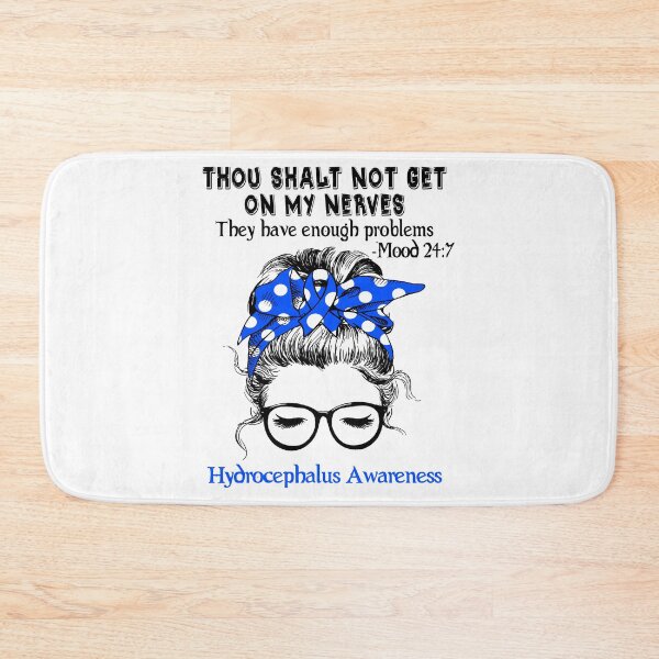 Item preview, Hydrocephalus Awareness - Thou Shalt Not Get On My Nerves They Have Enough Problems - Mood 24:7 designed and sold by Robbsyn.