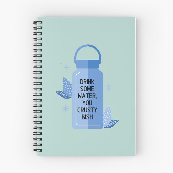 Item preview, Drink Some Water, You Crusty Bish designed and sold by toadsforall.