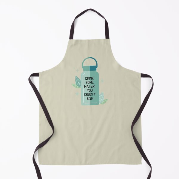 Item preview, Drink Some Water, You Crusty Bish designed and sold by toadsforall.