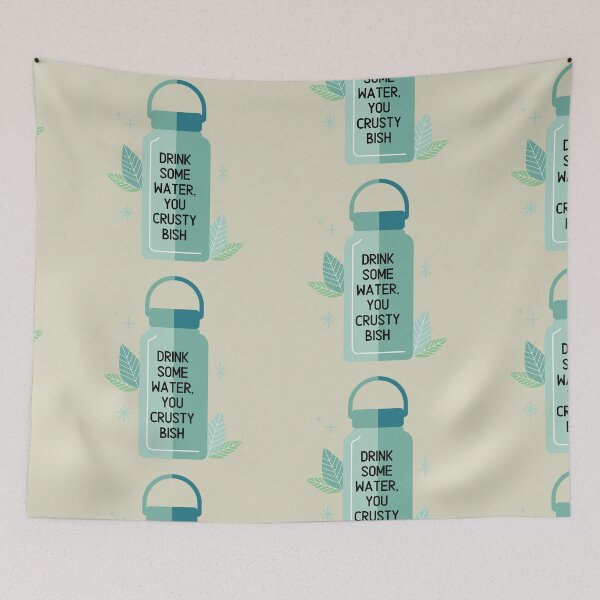 Item preview, Drink Some Water, You Crusty Bish designed and sold by toadsforall.