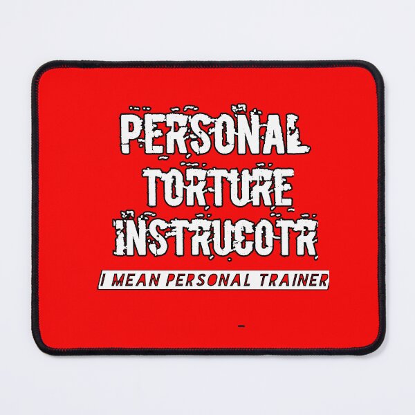 Item preview, Personal Torture Instructor (I Mean Personal Trainer) Funny designed and sold by MaRa ★★★★★.
