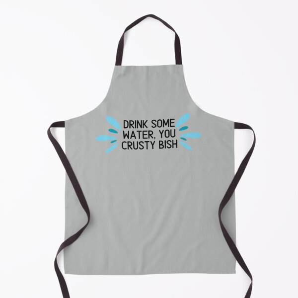 Item preview, Drink Some Water, You Crusty Bish designed and sold by toadsforall.