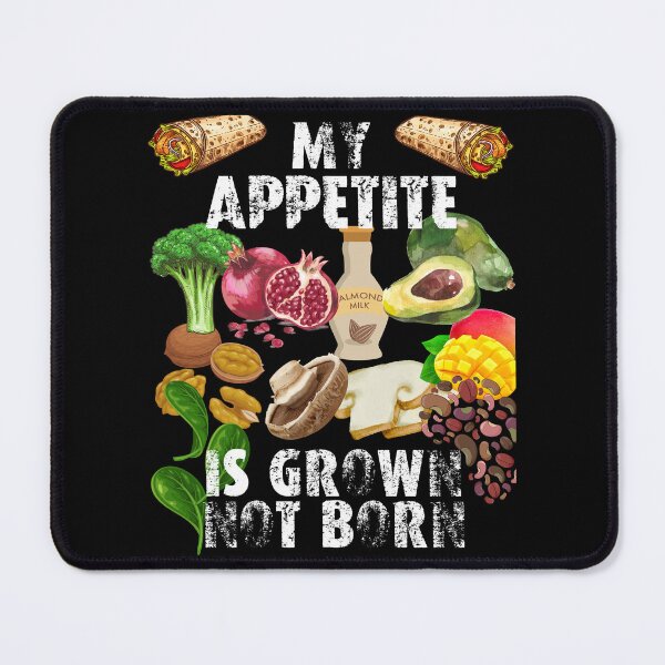 Item preview, my appetite is grown not born designed and sold by movie-popcorn.