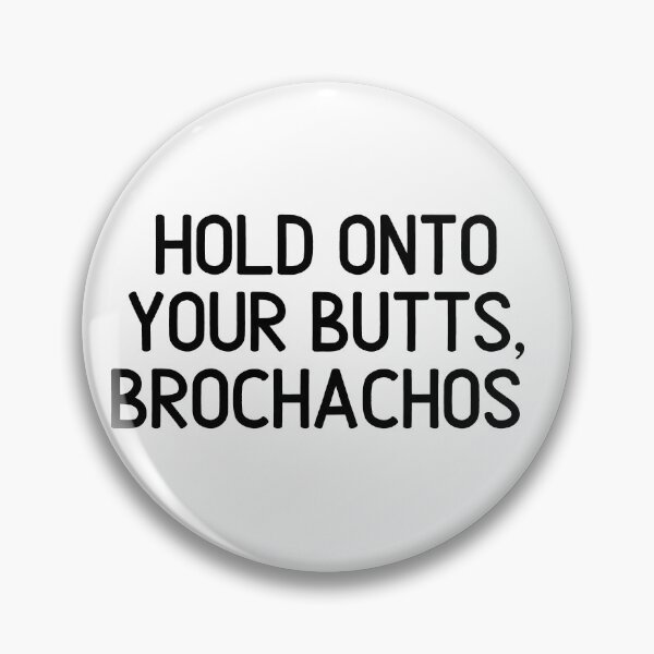 Item preview, Hold Onto Your Butts, Brochachos! designed and sold by toadsforall.