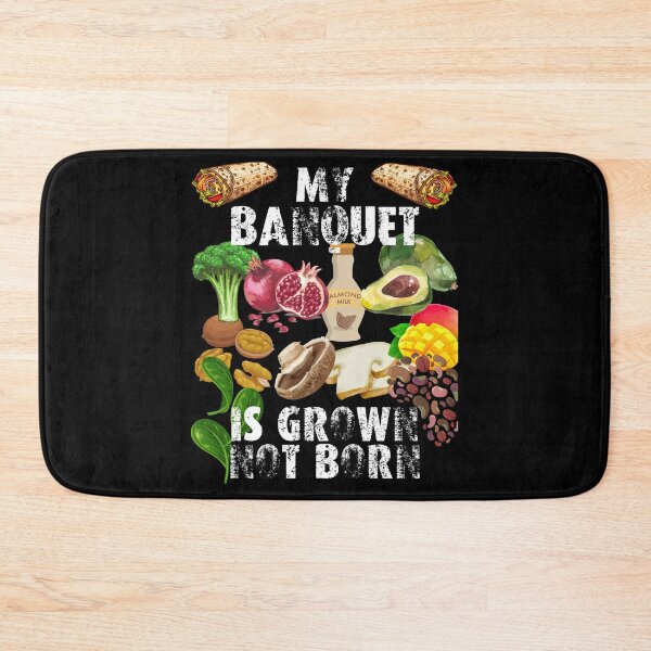 Item preview, my banquet is grown not born designed and sold by movie-popcorn.